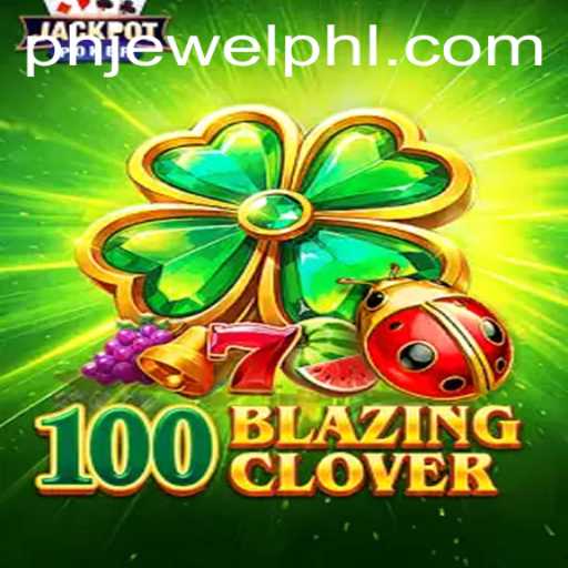 Unveiling the Thrills of 100BlazingClover
